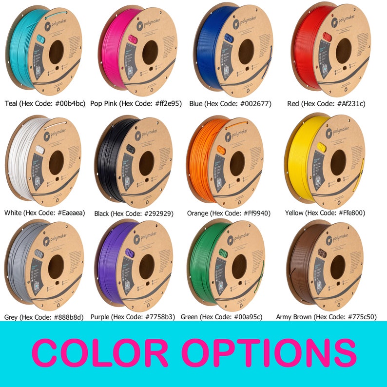 May include: Color options for filament spools in teal, pop pink, blue, red, white, black, orange, yellow, grey, purple, green, and army brown. Each spool is labeled with the hex code for the color.