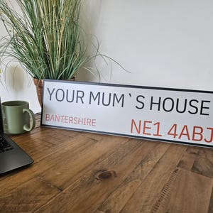 Your Mums House Novelty 60cm x 17cm 3mm Thick High Quality Gloss Metal London Street Name Style Wall Sign Custom Man cave Interior Outdoor