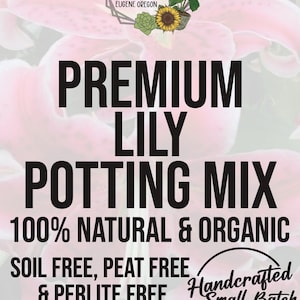 May include: A pink and white lily flower with a label that reads "Rooting for you Plant Nursery Eugene Oregon". The label also says "Premium Lily Potting Mix 100% Natural & Organic Soil Free, Peat Free & Perlite Free Handcrafted Small Batch Plant Care WWW.ROOTINGFORYOUPLANTNURSERY.COM".