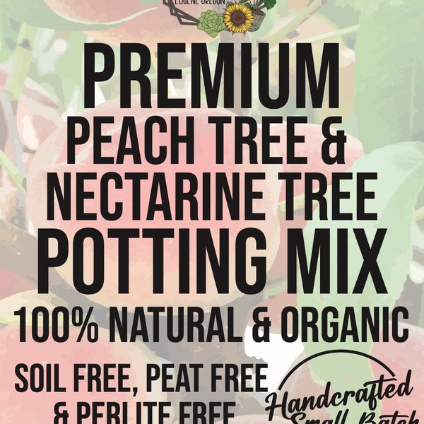 PEACH NECTARINE TREE Premium Soil Less Potting Mix Oregon Licensed Nursery - rootingforyouplantnursery.com