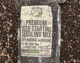 May include: A clear plastic bag filled with a dark brown seed starting mix. The bag has a white label with the text "Rooting for you Plant Nursery Eugene Oregon" and "Premium Seed Starting Seedling Mix 100% Natural & Organic Soil Free, Peat Free & Perlite Free Handcrafted Small Batch Plant Care www.rootingforyouplantnursery.com".