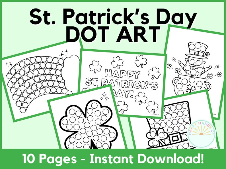 May include: Black and white printable St. Patrick's Day dot art pages. The pages feature a rainbow, shamrocks, a leprechaun, and the text 'Happy St. Patrick's Day!' The text '10 Pages - Instant Download!' is at the bottom of the image.
