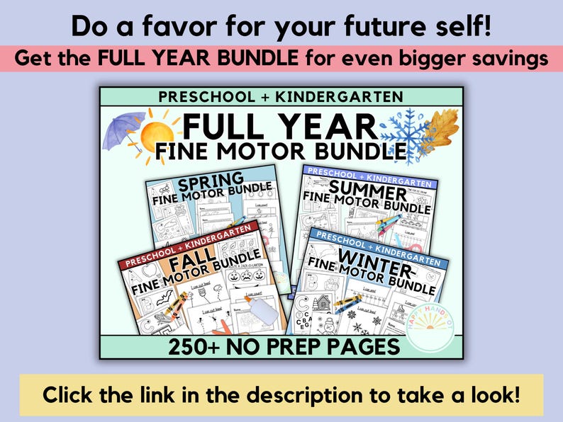 May include: A colourful graphic promoting a full year fine motor skills bundle for preschool and kindergarten. The bundle includes four seasonal themed sets: Spring, Summer, Autumn, and Winter. Each set features a variety of activities to help children develop their fine motor skills. The graphic includes the text "250+ NO PREP PAGES".