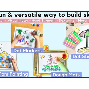 May include: A colorful image showing four different ways to use dot markers, dot stickers, pom poms, and play dough to build fine motor skills. The image includes the text "A fun & versatile way to build skills!" and "Fine Motor - Visual Motor - Hand Strength - Dexterity - Motor Planning".