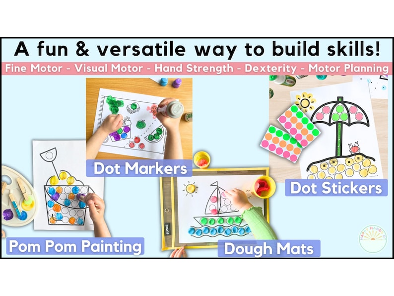 May include: A colorful image showing four different ways to use dot markers, dot stickers, pom poms, and play dough to build fine motor skills. The image includes the text "A fun & versatile way to build skills!" and "Fine Motor - Visual Motor - Hand Strength - Dexterity - Motor Planning".