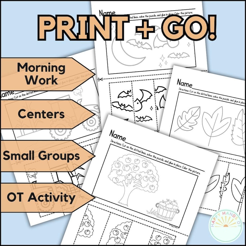May include: Black and white printable activity sheets for kids with the words "Print + Go!" at the top. The sheets include activities for morning work, centers, small groups, and OT activity. The activities include cutting on dotted lines, solving puzzles, and coloring.
