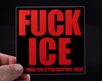 F*CK ICE & f*ck you too Square Vinyl Weatherproof Sticker