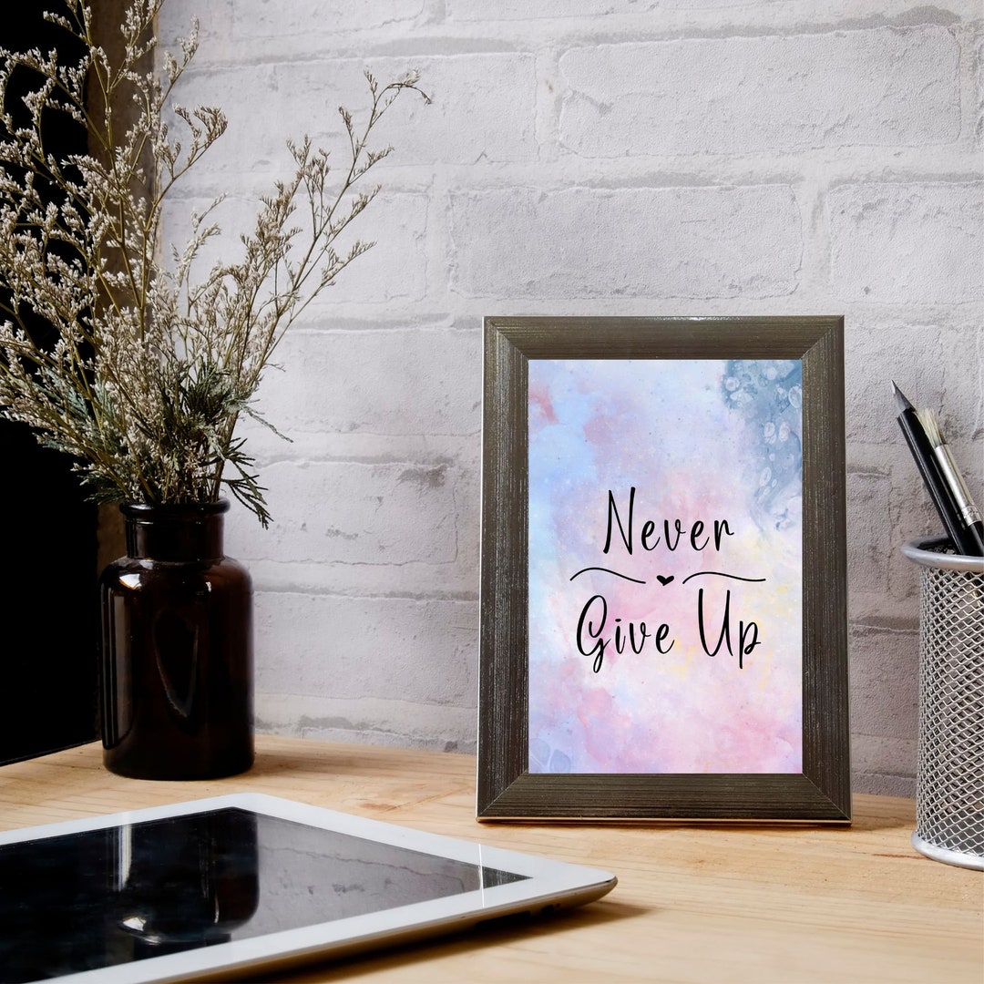 Never Give up Printable Art, Motivational Print Digital Download, Never ...