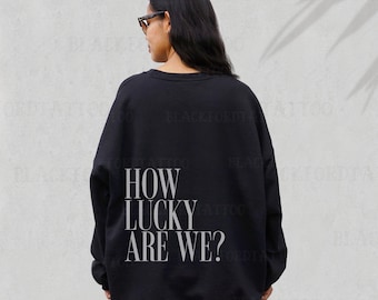 How Lucky Are We Sweatshirt Preppy Stuff Trending Mental Health Shirt Country Western Gift Downtown Girl  Essentials Hoodie Clean Girl Fall