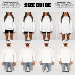 May include: A size guide graphic with models wearing white sweatshirts. The text "SIZE GUIDE" is at the top. Female models are shown in sizes Small, Medium, Large, and X-Large. Male models are shown in sizes Medium, Large, X-Large, and 2X-Large.