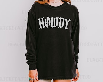 Howdy Alt-T-shirt met lange mouwen Comfortabele kleuren Yallternative Kleding Grunge Western Goth Cowgirl Trending items Alternatieve kleding Country