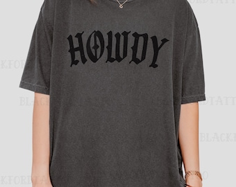 Howdy-T-shirt Comfort Kleuren Yallternative Grafisch T-shirt Alt Kleding Grunge Western Goth Cowgirl Trending Items Alternatieve kleding Land