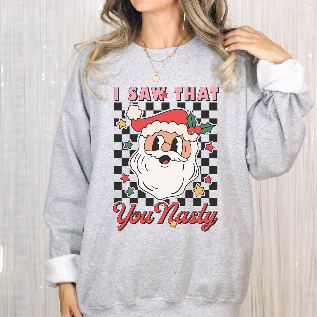 I Saw That You Nasty Sweatshirt main image 1