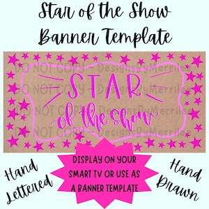 PNG- Star of the Show Banner TEMPLATE | Digital Download | Smart TV | Design File | Banner | Banner Template | Painted Banner | Birthday