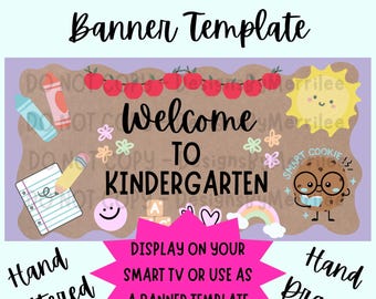 May include: A banner template with the text "Welcome to Kindergarten". The design includes illustrations of apples, a sun, a cookie, a rainbow, and school supplies. The banner is hand-lettered and hand-drawn.