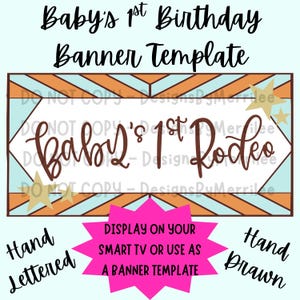 PNG- Baby&#39;s 1st Rodeo Banner TEMPLATE | Digital Download | Smart TV | Design File | Banner | Banner Template | Painted Banner | 1st Birthday