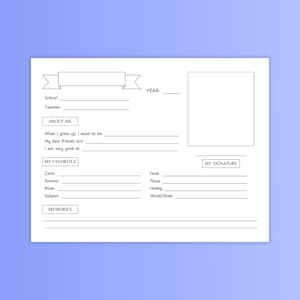May include: A white fill-in-the-blank style school memory sheet with sections for personal details, favorites, and a photo. Includes prompts for school, teacher, friends, and hobbies. The sheet has a banner at the top and a space for a signature.