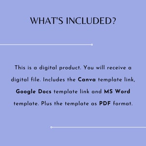May include: Text on a light purple background that reads "WHAT'S INCLUDED?"  This is a digital product. You will receive a digital file. Includes the Canva template link, Google Docs template link and MS Word template. Plus the template as PDF format.
