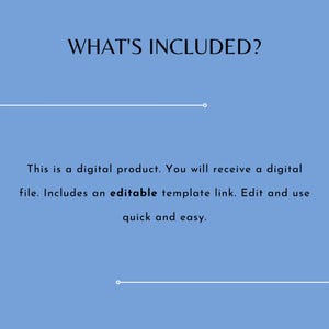 May include: A blue background with the text "WHAT'S INCLUDED?" in black. Below, text states this is a digital product with an editable template link for quick and easy use.