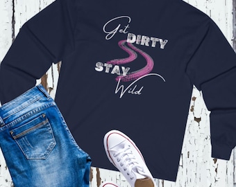 Off-Road Girl Long Sleeve Tee, Get Dirty Stay Wild Long Sleeve T-Shirt, 4x4 lover, Nature Lovers Long Sleeve Tee, Outdoor Tee, Gift For Her