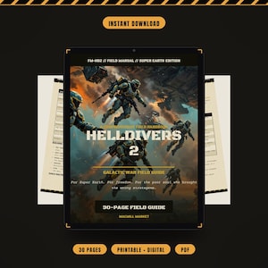 May include: A 30-page digital field manual titled Helldivers 2 Galactic War Field Guide. The cover features armored soldiers in combat, with text reading FM-HD2, Super Earth Edition, and For Super Earth. For freedom. For the poor soul who brought the wrong stratagems.