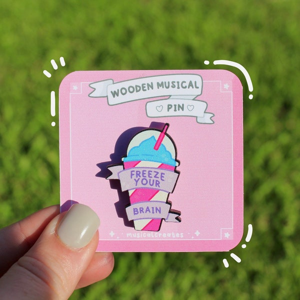 Heathers Inspired Wooden Pin - Freeze Your Brain, Gloss Finish