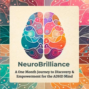 Puede incluir: Una ilustración colorida de un cerebro con el texto "NeuroBrilliance: A One Month Journey to Discovery & Empowerment for the ADHD Mind".