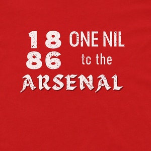 One Nil To The Arsenal 1886 Soccer Fan Shirt, Funny Gunners Tee, Gooner Supporter T-shirt, AFC Unisex Short Sleeved Shirt