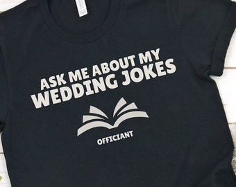 Camisa de oficiante, regalo de oficiante divertido para miembro de la familia oficiante, regalo de oficiante divertido, oficiantes de boda, camiseta de regalo de agradecimiento oficiante