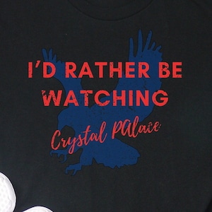 I&#39;d rather be watching Crystal Palace Shirt, Funny Eagles Tee, Palace Soccer Tshirt, Unisex Short Sleeved Shirt