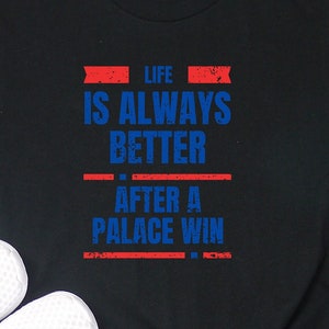 Life is Better After Palace Win Shirt, Funny Eagles Tee, Palace Soccer Tshirt, Unisex Short Sleeved Shirt