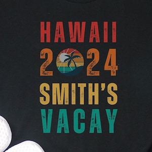 Family Hawaii Trip 2024 Shirts, Personalized Hawaii Shirt, Family Vacation Hawaii 2024 Shirts, Custom Vacation Outfit, Custom Trip T-shirts