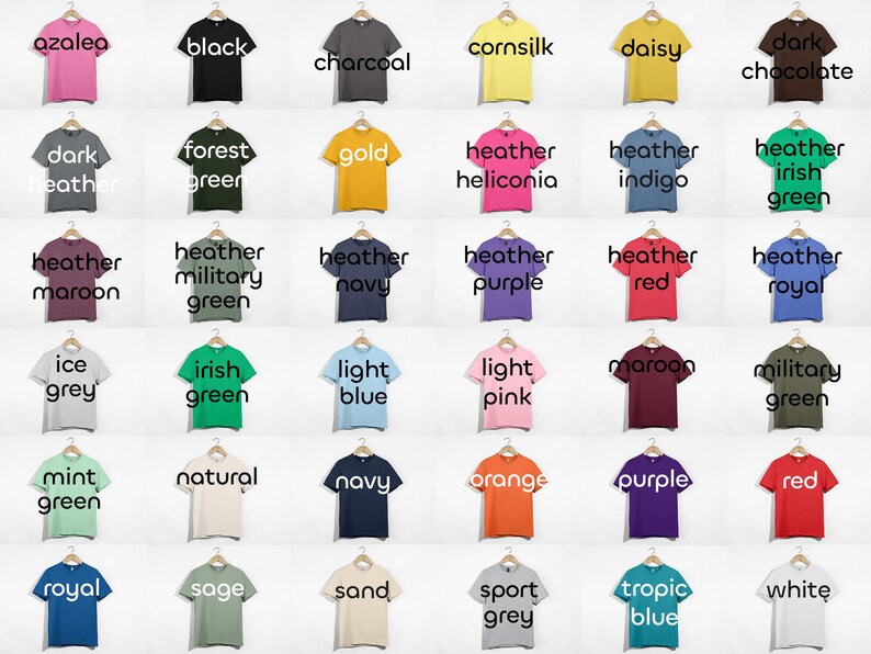 May include: A chart of 36 different colored t-shirts, each with a different color name printed on the front. The colors include azalea, black, charcoal, cornsilk, daisy, dark chocolate, dark heather, forest green, gold, heather heliconia, heather indigo, heather irish green, heather maroon, heather military green, heather navy, heather purple, heather red, heather royal, ice grey, irish green, light blue, light pink, maroon, military green, mint green, natural, navy, orange, purple, red, royal, sage, sand, sport grey, tropic blue, and white.