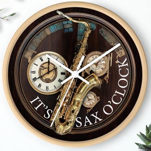 It's SAX O'CLOCK Wall Clock, with saxophone, 10" diameter, 2" deep pine or black frame, plexiglass front, Gift for Jazz Fans and Musicians