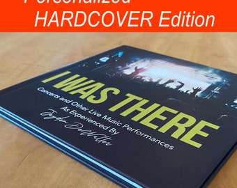 Concert Journal, Personalized Hardcover Performance Diary, I WAS THERE  Book, Live Music and Rock Fan Gift