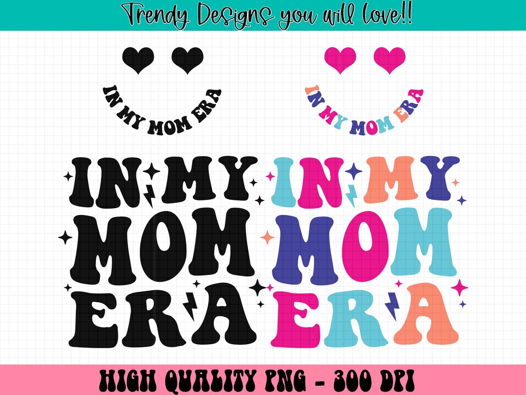 In My Mom Era Png, Funny Mom Png, Cool Moms Club, Gift for Mom, Mom
