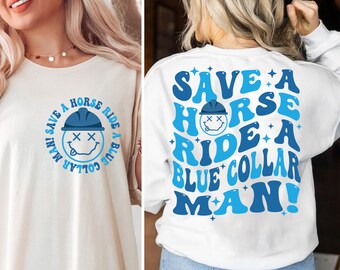 Save a Horse Ride a Blue Collar Man Sweatshirt main image 0