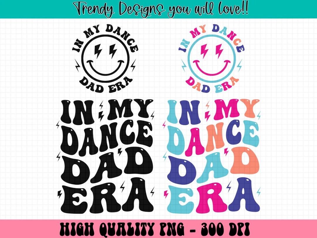 In My Dance Dad Era Png, Dance Dad Png, Dance Teacher Png, Dance Png ...