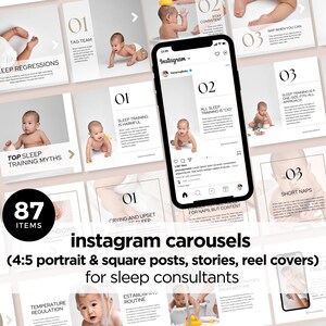 May include: A collection of 87 Instagram carousel templates for sleep consultants. The templates feature a variety of designs, including 4:5 portrait and square posts, stories, and reel covers. The templates are designed to help sleep consultants promote their services and connect with their clients.