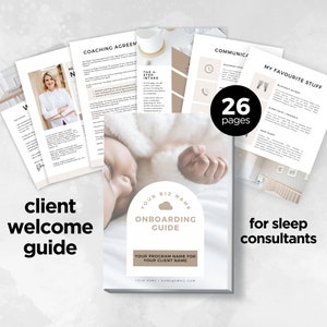 May include: A beige and white onboarding guide for sleep consultants with the title "Your Biz Name Onboarding Guide" and the text "Your Program Name for Your Client Name" and "Your Name | name@email.com". The guide has 26 pages and features a baby sleeping on a white blanket.