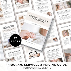 May include: A 27-page program, services, and pricing guide for potential clients. The guide features a light brown cover with the title "My Program, Services & Pricing Guide" and the text "Business Name". The cover also includes a photo of a baby's hand holding an adult's finger.