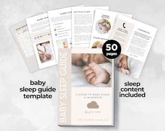 May include: A beige and white baby sleep guide template with the title "BABY SLEEP GUIDE" and the text "A GUIDE TO BABY SLEEP 4-18 MONTHS" and "by your name". The cover features a close-up of a baby's hand.