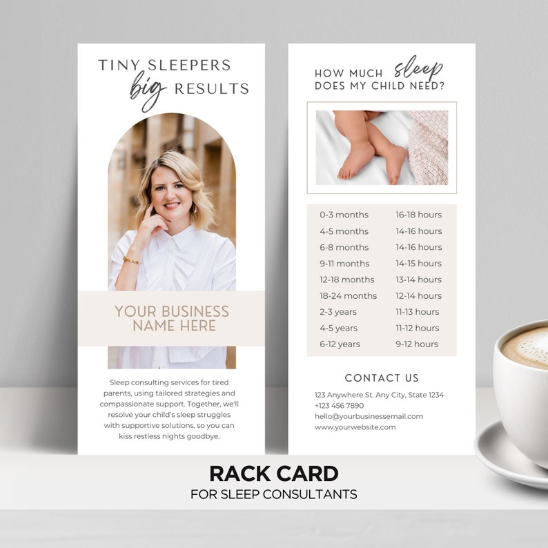 May include: A rack card for sleep consultants with a beige background and a photo of a woman. The card has the text "Tiny Sleepers Big Results" and "Your Business Name Here". The card also includes a chart showing how much sleep a child needs at different ages. The text "Contact Us" is at the bottom of the card with contact information.
