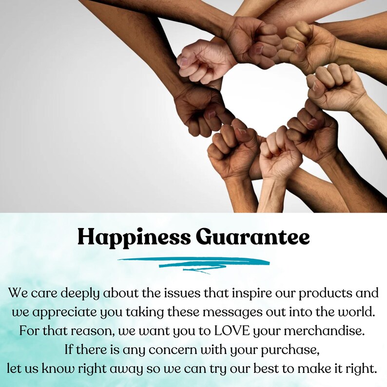 May include: Image featuring a heart shape formed by diverse hands in fists, symbolizing unity. The text "Happiness Guarantee" is displayed below, along with a message about caring for customers and merchandise.