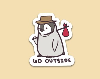 Outdoors Baby Penguin "Go Outside" Sticker ~ Glossy Vinyl Waterproof Cute & Funny Animal Sticker For Water Bottles Laptops Gifts etc.