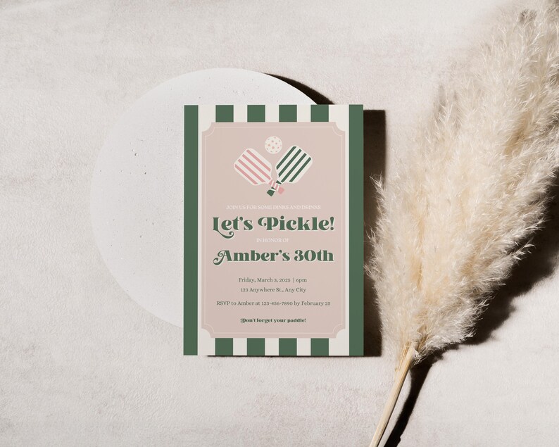 May include: A green and white striped invitation with a pink and green pickleball paddle graphic. The text reads "Let's Pickle!" and "Amber's 30th".