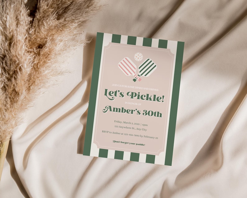 May include: A green and white striped invitation with a pink and green pickleball paddle graphic. The text reads "Let's Pickle! Amber's 30th" with details about the event.