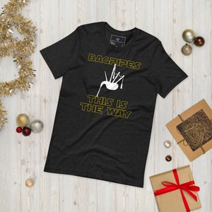 Bagpipes This Is The Way | Bagpiping Funny T-Shirt
