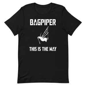 This Is The Way Bagpiper T-Shirt
