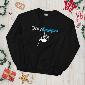 OnlyBagpipes Sweatshirt | Bagpipes Humour
